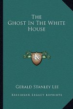 The Ghost in the White House