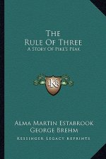 The Rule Of Three: A Story Of Pike's Peak