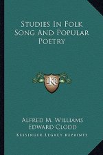 Studies in Folk Song and Popular Poetry