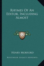 Rhymes of an Editor, Including Almost