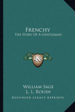 Frenchy: The Story Of A Gentleman