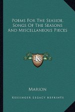 Poems for the Seaside, Songs of the Seasons and Miscellaneous Pieces