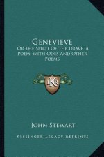 Genevieve: Or the Spirit of the Drave, a Poem; With Odes and Other Poems