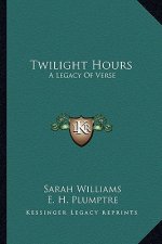 Twilight Hours: A Legacy of Verse
