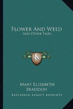 Flower and Weed: And Other Tales