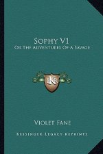 Sophy V1: Or the Adventures of a Savage