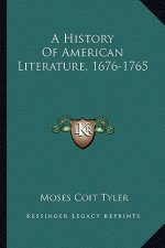 A History Of American Literature, 1676-1765