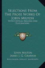 Selections from the Prose Works of John Milton: With Critical Remarks and Elucidations