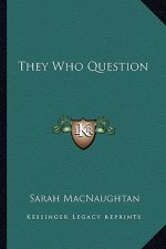 They Who Question