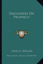 Discourses on Prophecy