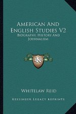 American and English Studies V2: Biography, History and Journalism