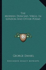 The Modern Dunciad, Virgil in London and Other Poems