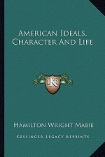 American Ideals, Character and Life