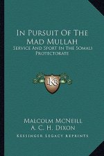 In Pursuit of the Mad Mullah: Service and Sport in the Somali Protectorate
