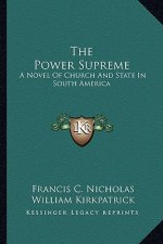 The Power Supreme: A Novel of Church and State in South America