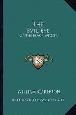 The Evil Eye: Or the Black Specter