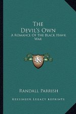 The Devil's Own: A Romance of the Black Hawk War
