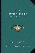 The Battle of Life: And Other Sermons