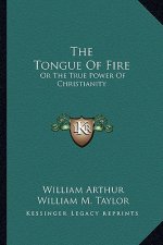 The Tongue of Fire: Or the True Power of Christianity