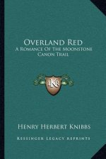 Overland Red: A Romance of the Moonstone Canon Trail