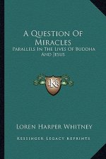 A Question of Miracles: Parallels in the Lives of Buddha and Jesus