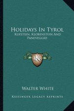 Holidays in Tyrol: Kufstein, Klobenstein and Paneveggio
