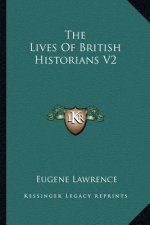 The Lives of British Historians V2