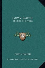 Gipsy Smith: His Life and Work