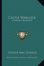 Castle Warlock: A Homely Romance