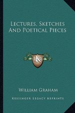 Lectures, Sketches and Poetical Pieces