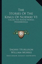 The Stories Of The Kings Of Norway V1: Called The Round World, Heimskringla