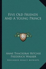 Five Old Friends and a Young Prince