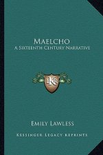 Maelcho: A Sixteenth Century Narrative
