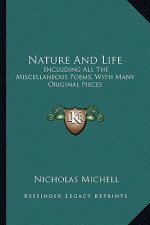 Nature and Life: Including All the Miscellaneous Poems, with Many Original Pieces