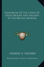 Handbook of the Coins of Great Britain and Ireland in the British Museum