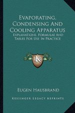 Evaporating, Condensing and Cooling Apparatus: Explanations, Formulae and Tables for Use in Practice