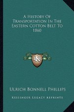 A History Of Transportation In The Eastern Cotton Belt To 1860