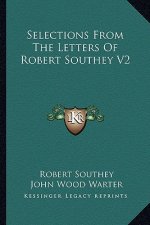 Selections from the Letters of Robert Southey V2