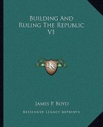 Building and Ruling the Republic V1