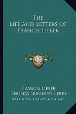 The Life and Letters of Francis Lieber