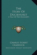 The Story Of Duciehurst: A Tale Of The Mississippi