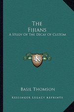The Fijians: A Study of the Decay of Custom