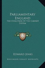 Parliamentary England: The Evolution of the Cabinet System