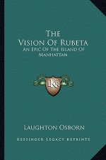 The Vision of Rubeta: An Epic of the Island of Manhattan
