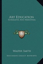 Art Education: Scholastic and Industrial
