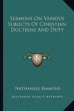 Sermons on Various Subjects of Christian Doctrine and Duty