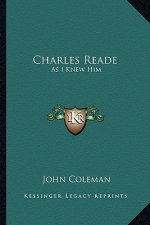 Charles Reade: As I Knew Him