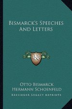 Bismarck's Speeches and Letters