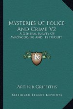 Mysteries of Police and Crime V2: A General Survey of Wrongdoing and Its Pursuit