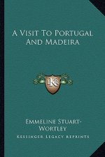 A Visit to Portugal and Madeira